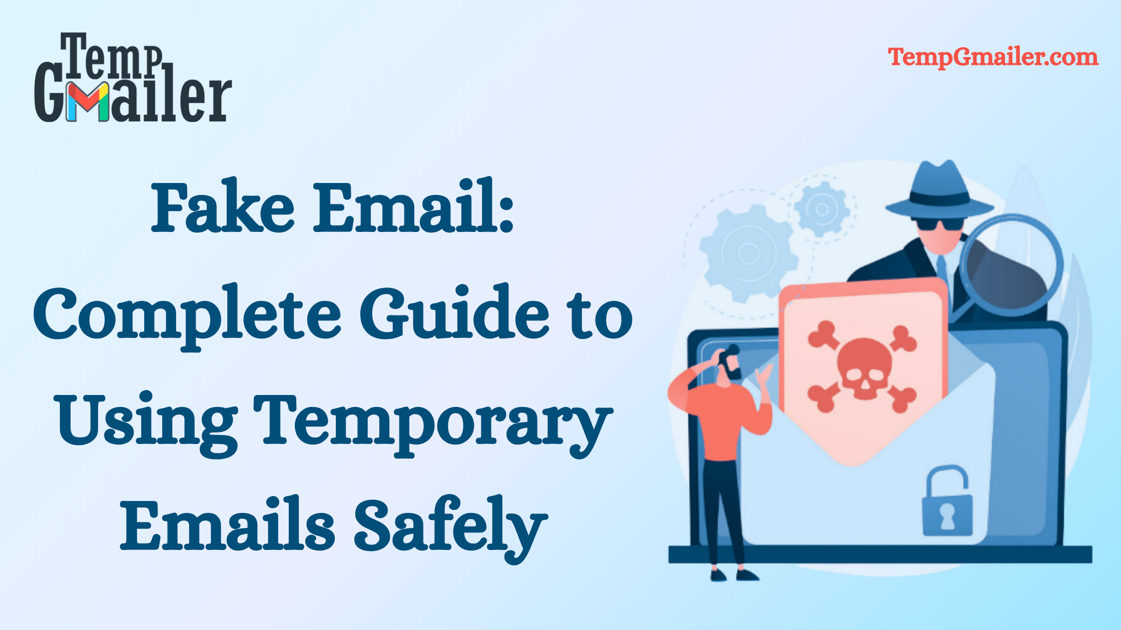 Fake Email: Complete Guide to Using Temporary Emails Safely